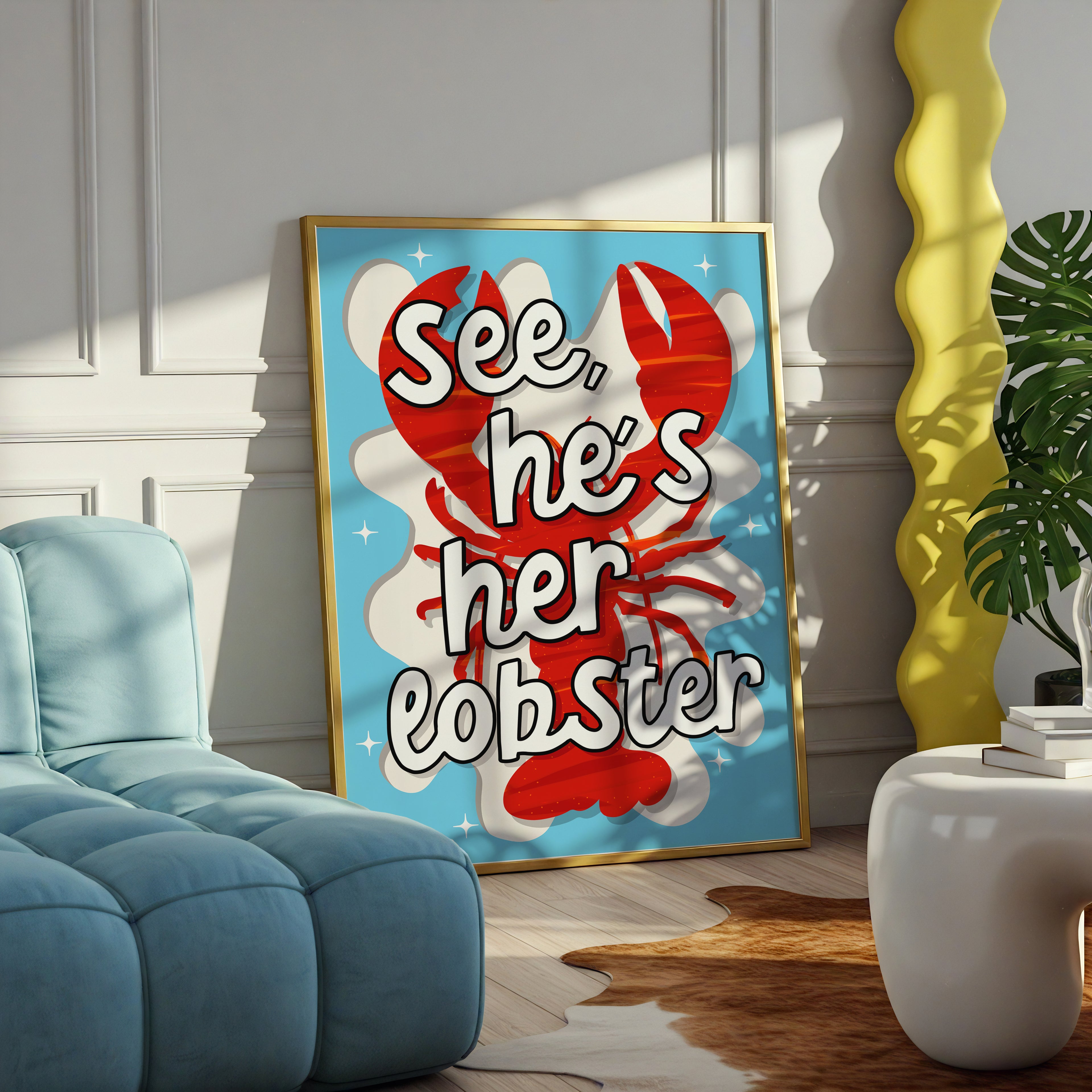 See, He's Her Lobster Friends Print
