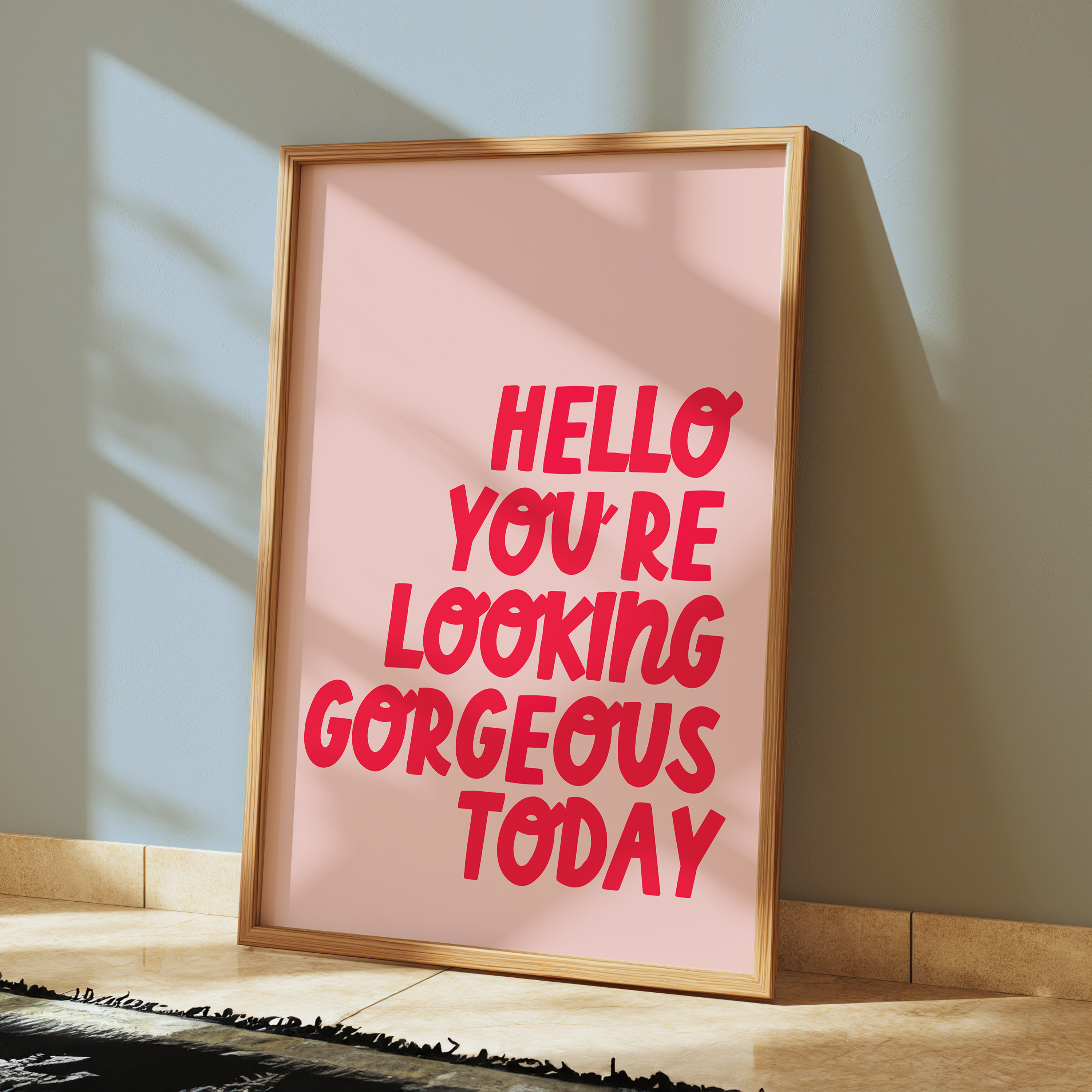 Hello You're Looking Gorgeous Today Print