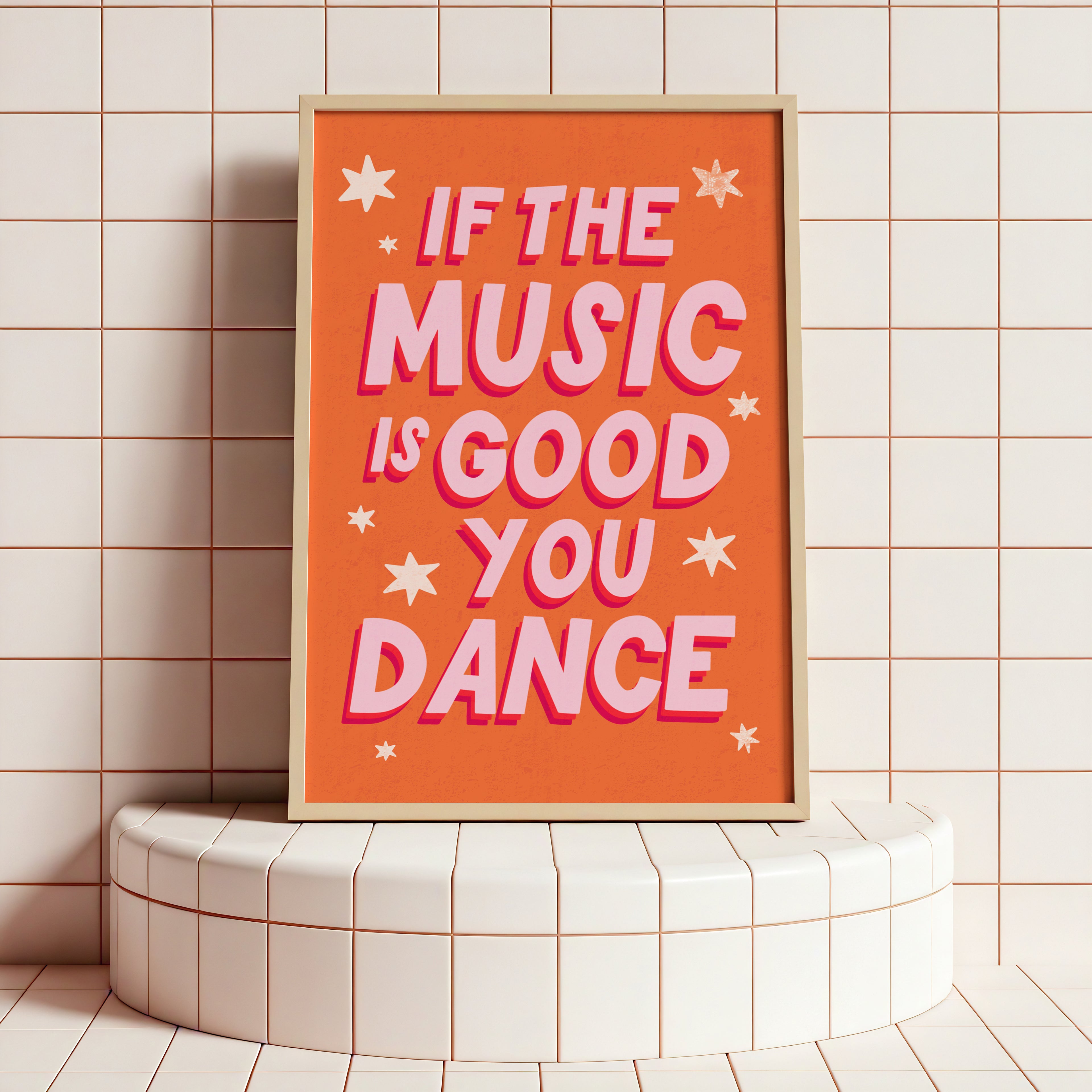 If the Music is Good You Dance Print