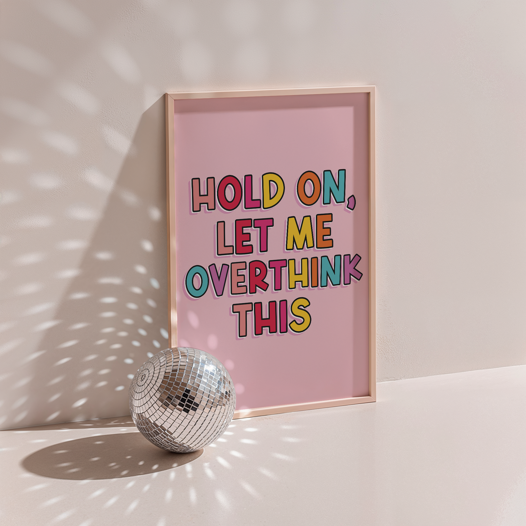 Hold On, Let Me Overthink This Print