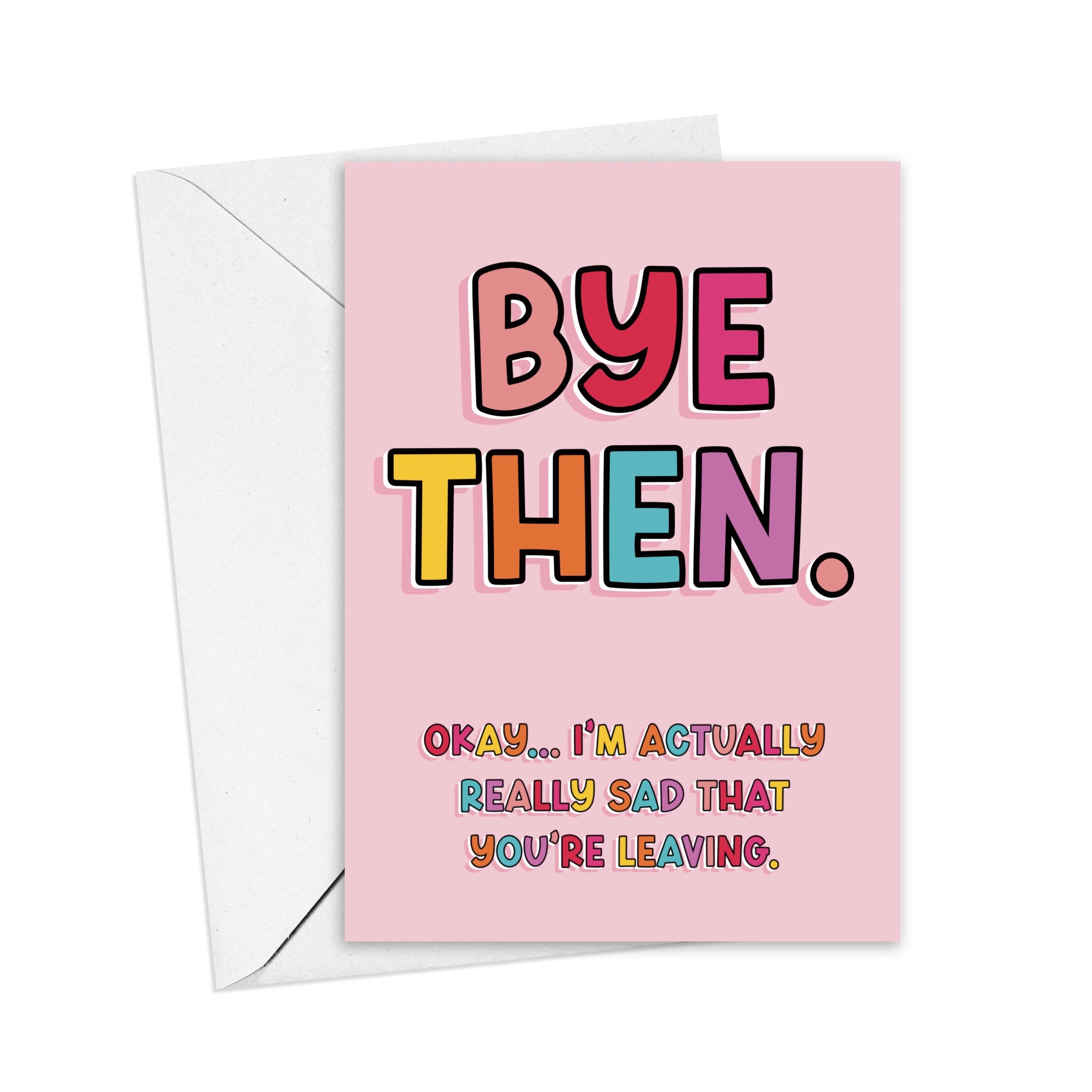 'Bye Then' Farewell Card Set: A visual of the card and its white envelope. Bid adieu with a touch of humor and emotion, making goodbyes a little brighter and memorable.