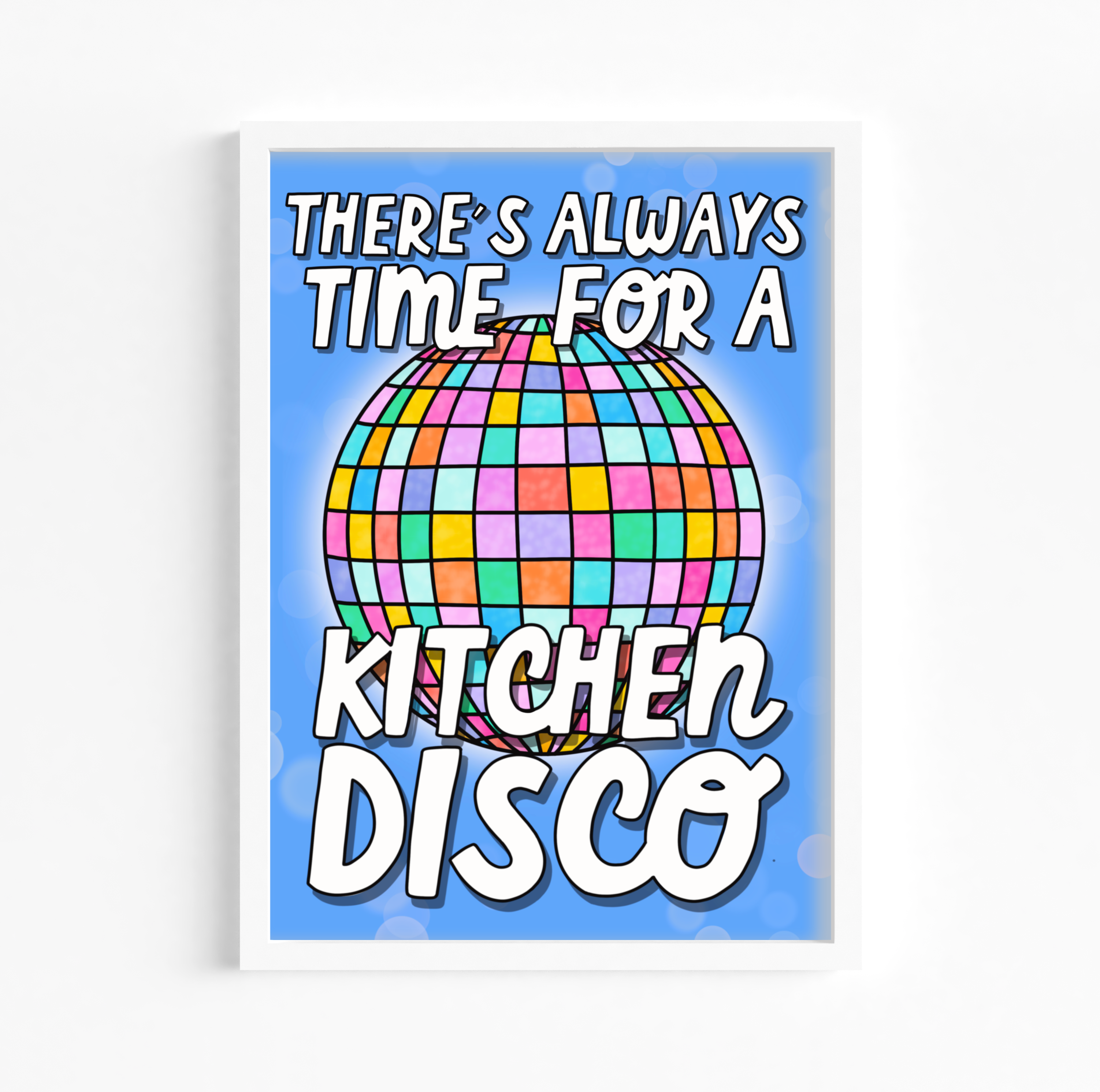 Bold and Colourful Print with a quote 'There's always time for a kitchen disco' with a bright illustration of a disco ball on a bold blue background