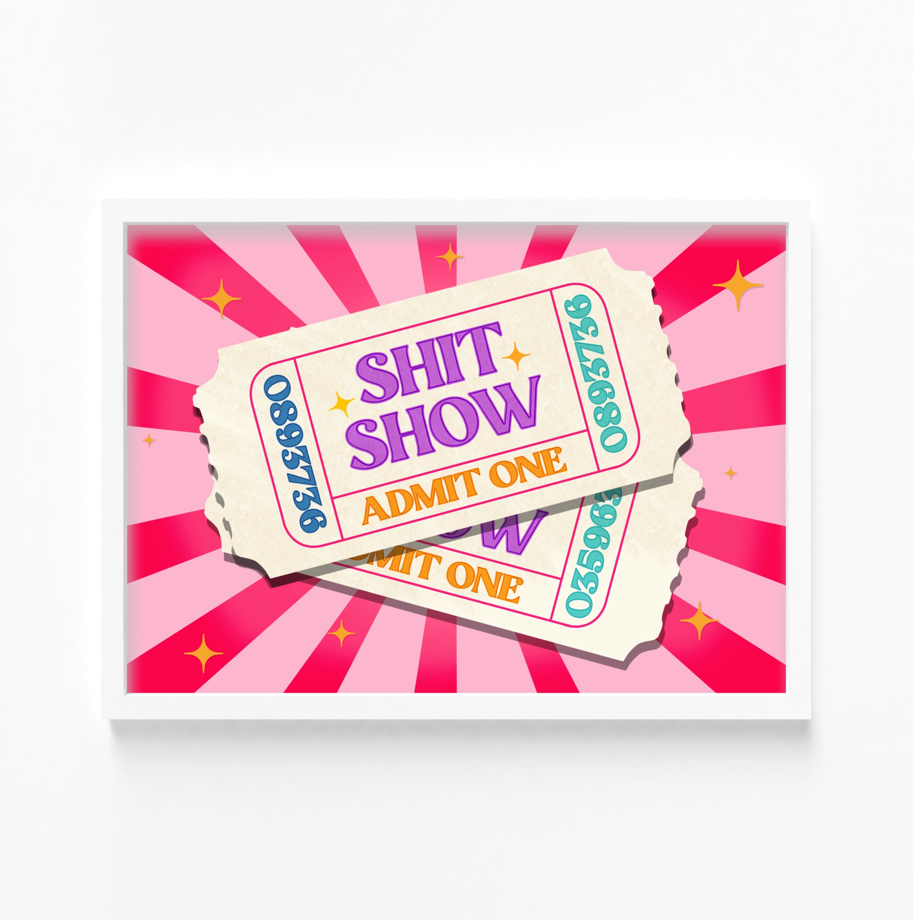 Carnival Ticket Print: Admit One to the Shitshow