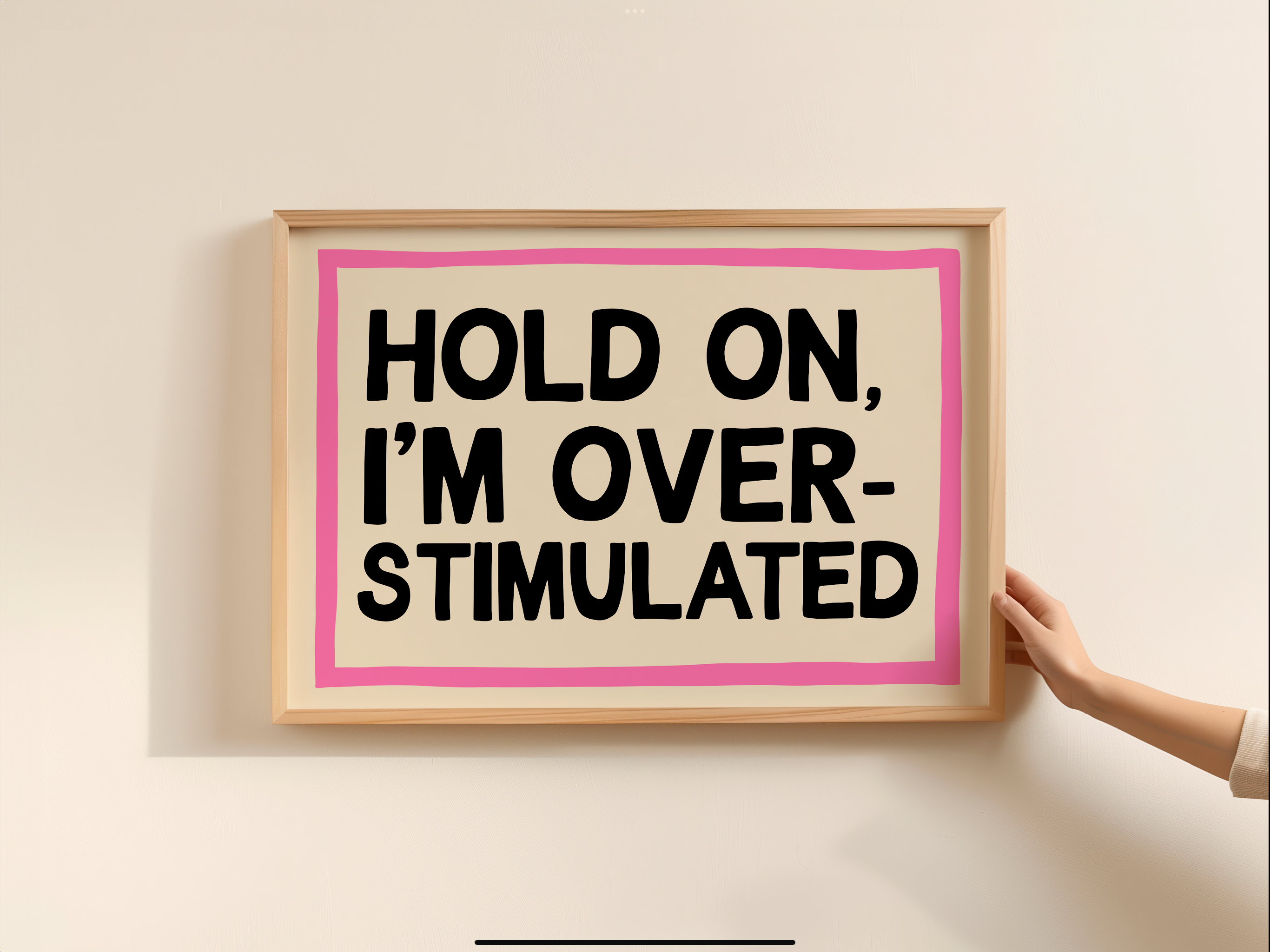 Hold On I'm Overstimulated Print