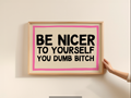 Be Nicer To Yourself Print