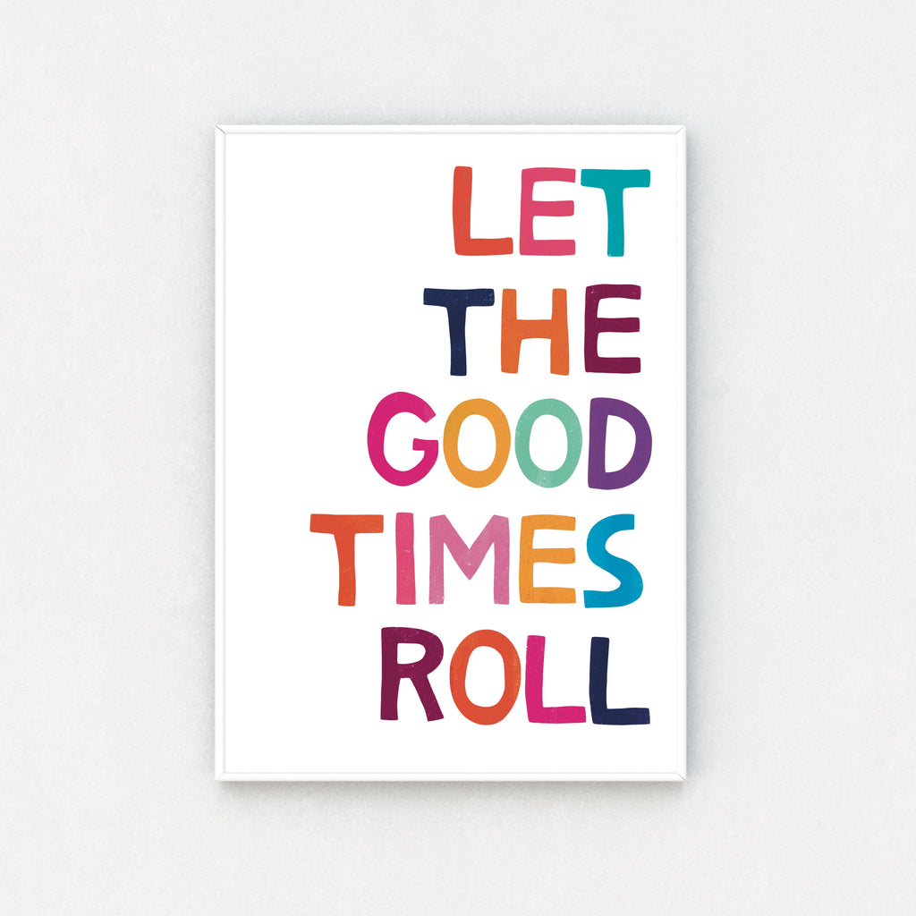 Framed 'Let the Good Times Roll' Print: An energetic print showcasing the quote "Let the Good Times Roll," framed against a fresh white background, infusing positivity into any space.