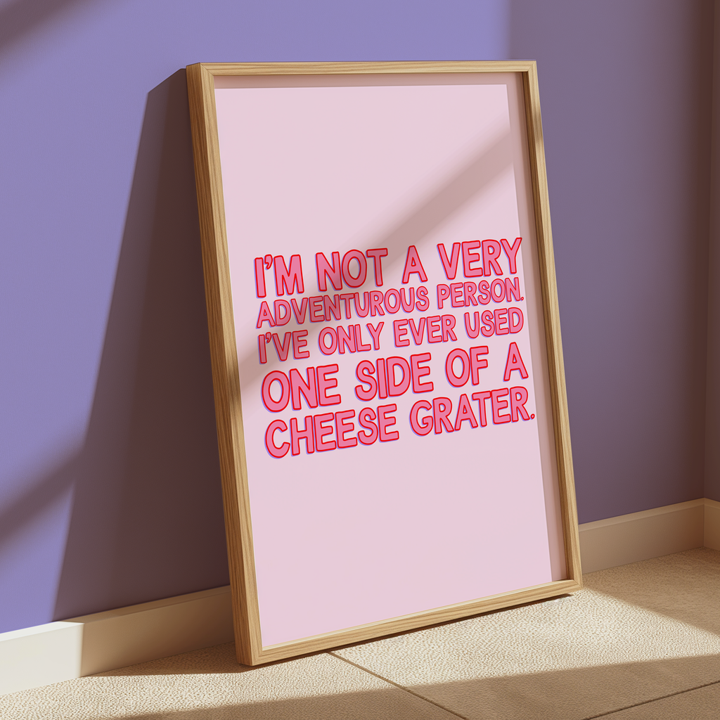 I'm Not a Very Adventurous Person Print