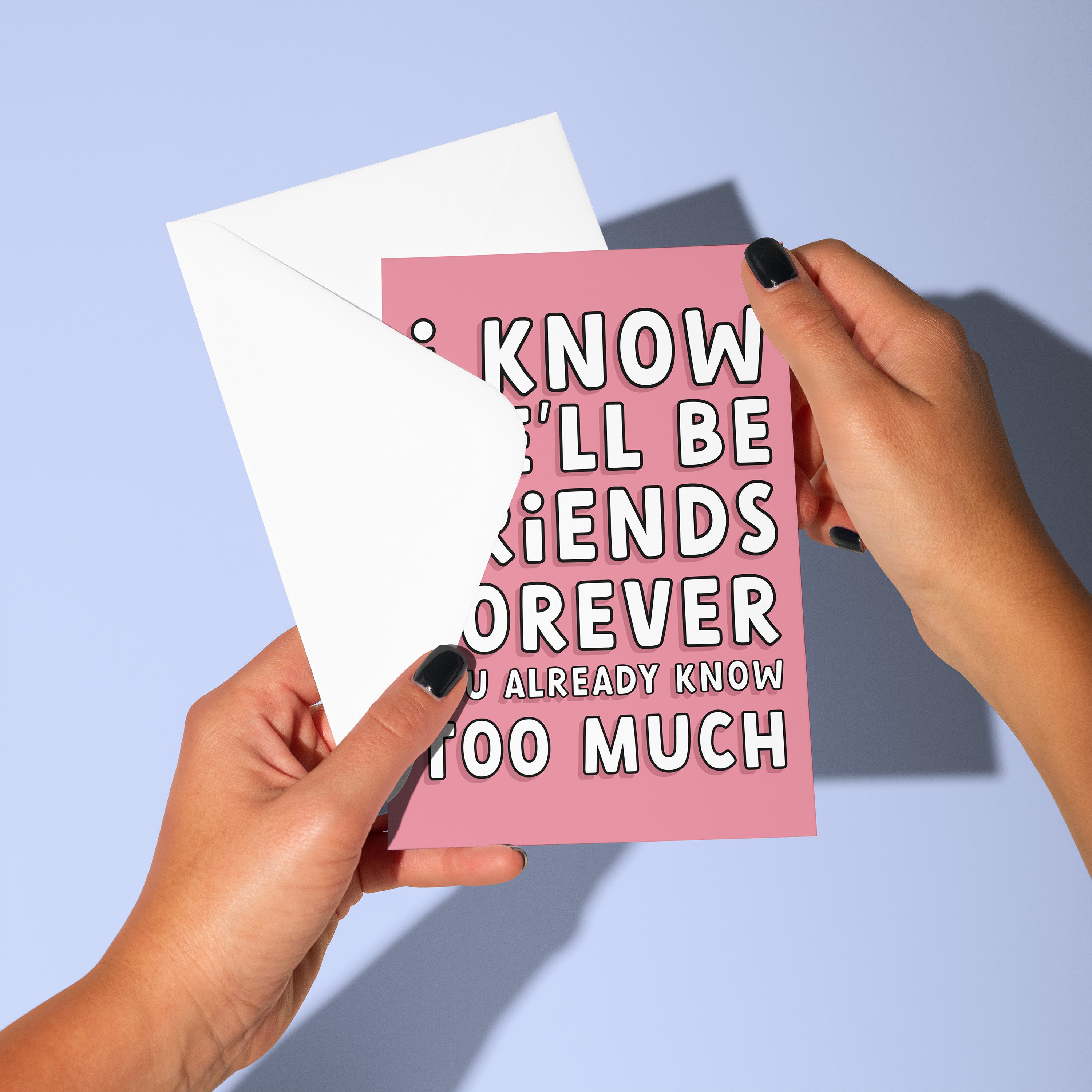 We'll Be Friends Forever Card