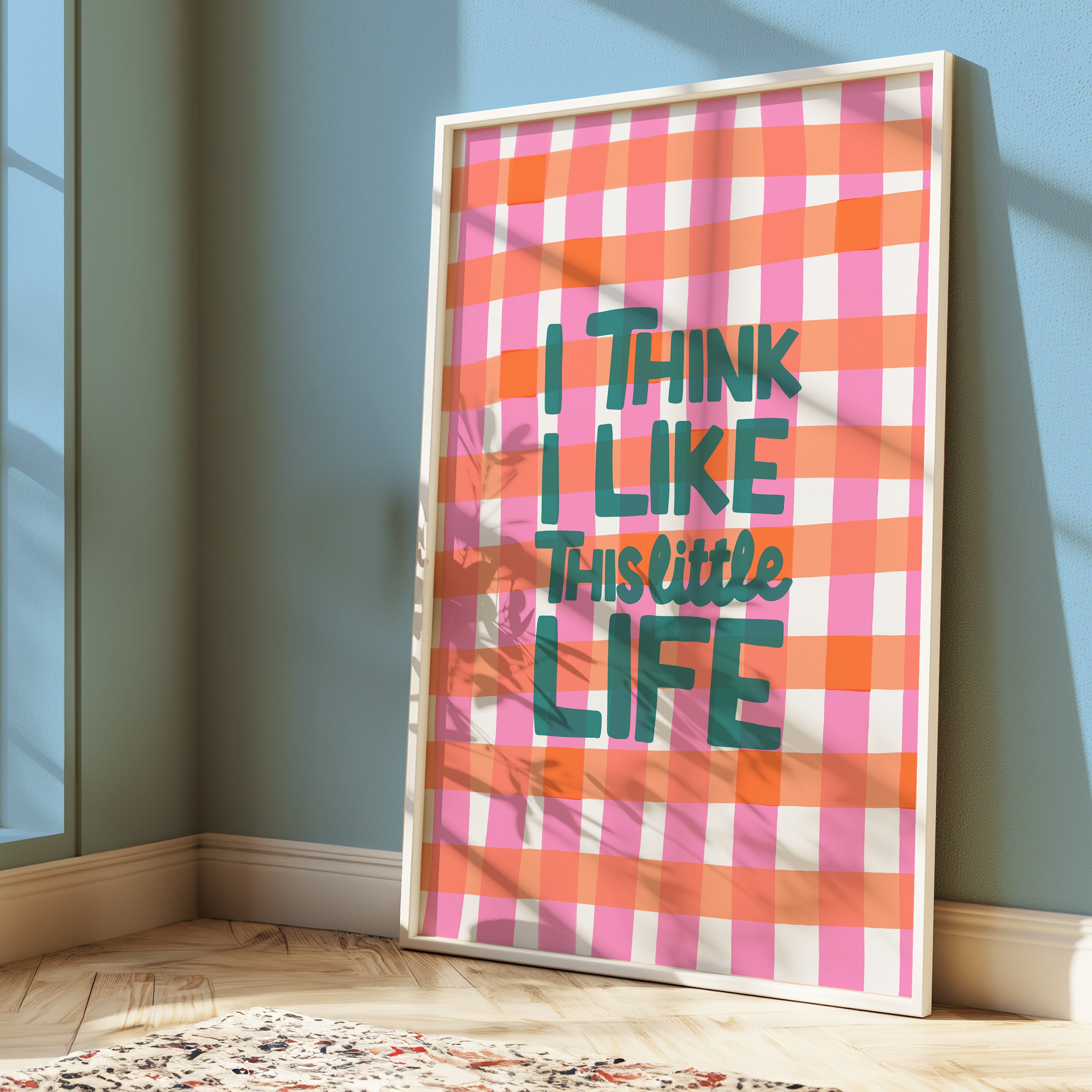 I Think I Like This Little Life – Gingham Quote Print