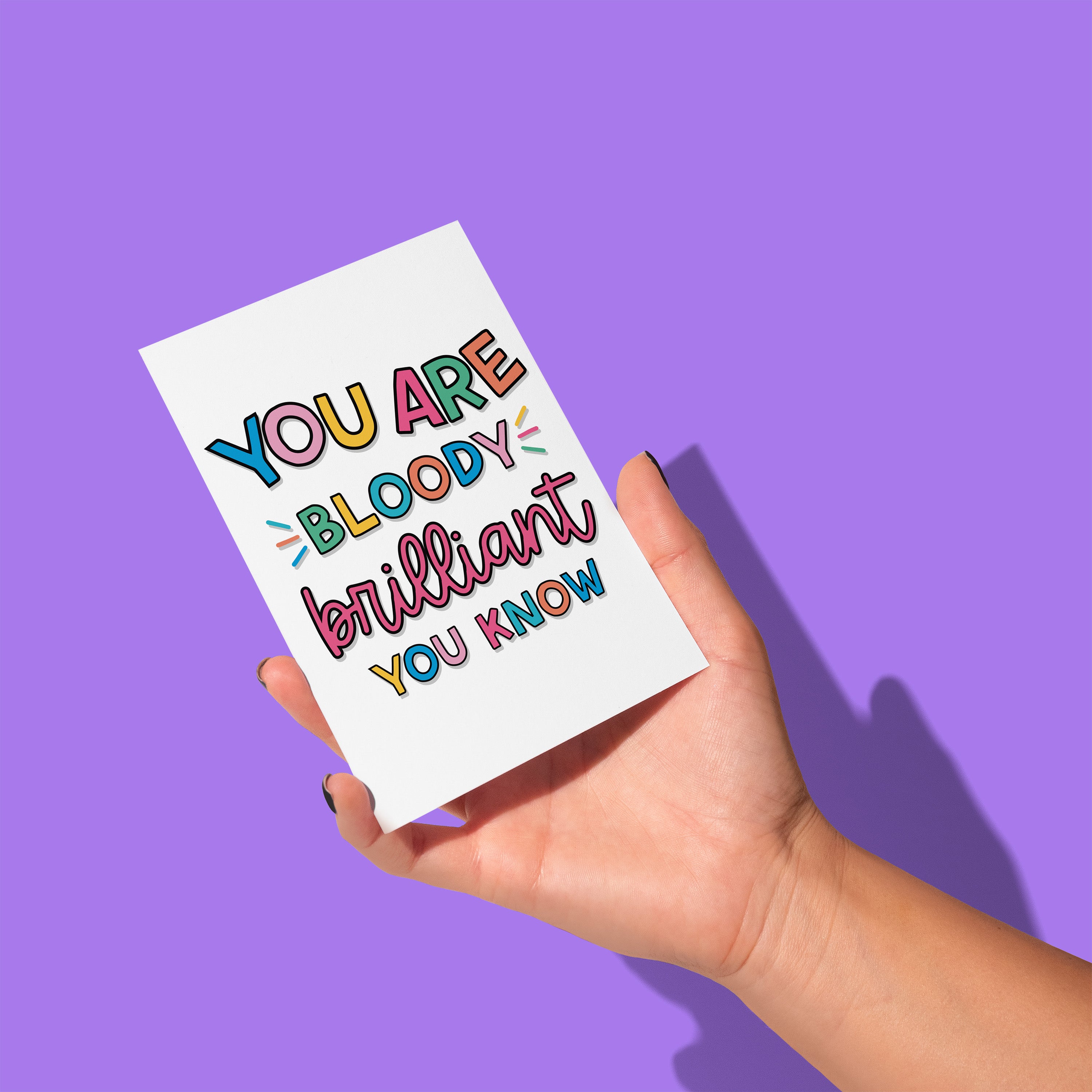 You Are Bloody Brilliant Greeting Card