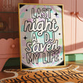 Last Night a DJ Saved My Life Print