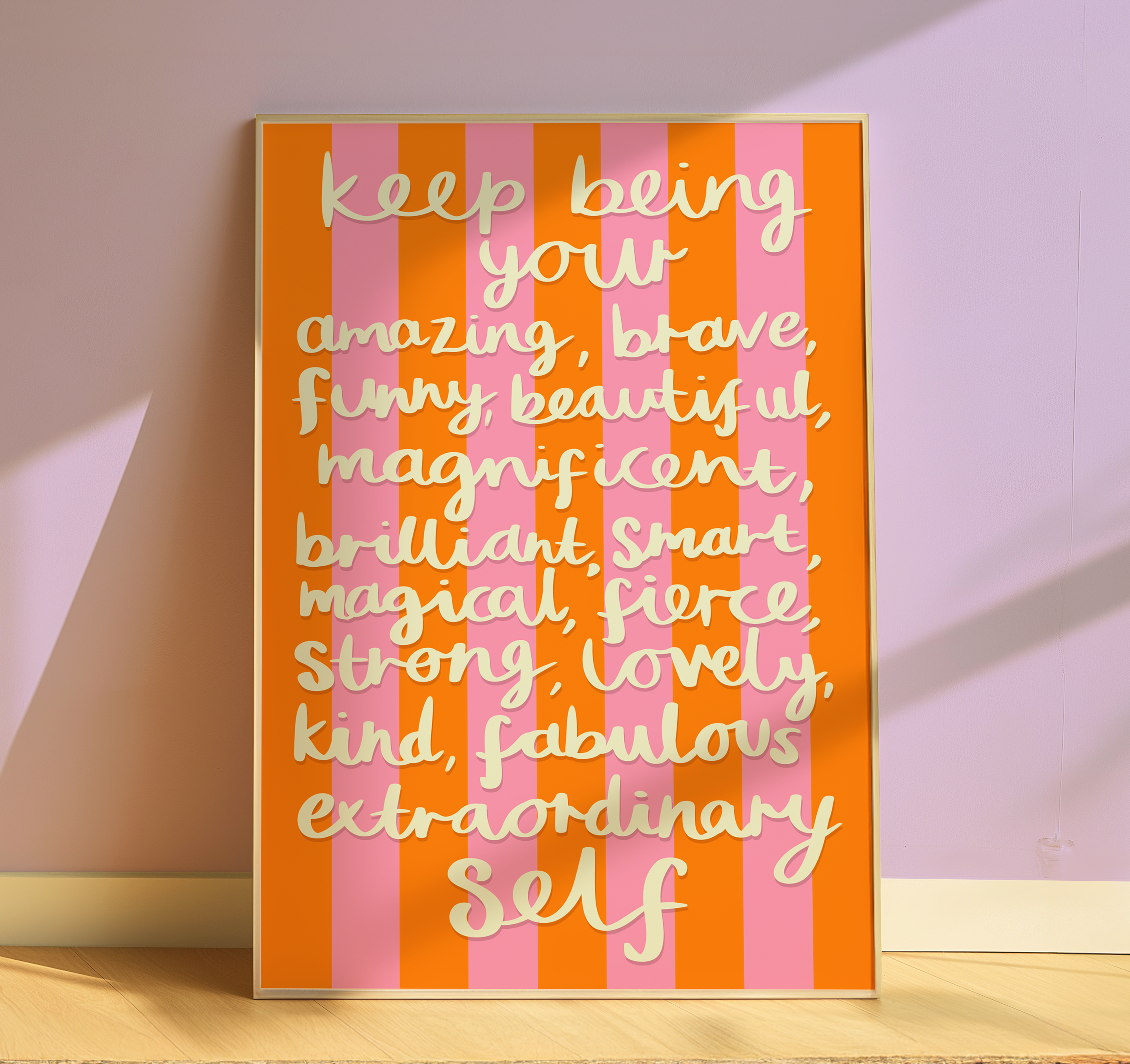 Keep Being Your Extraordinary Self Print
