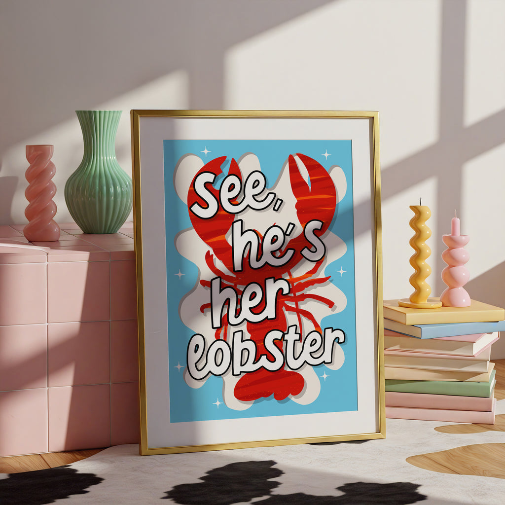 See, He's Her Lobster Friends Print