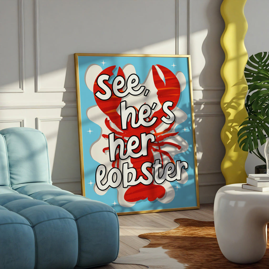 See, He's Her Lobster Friends Print