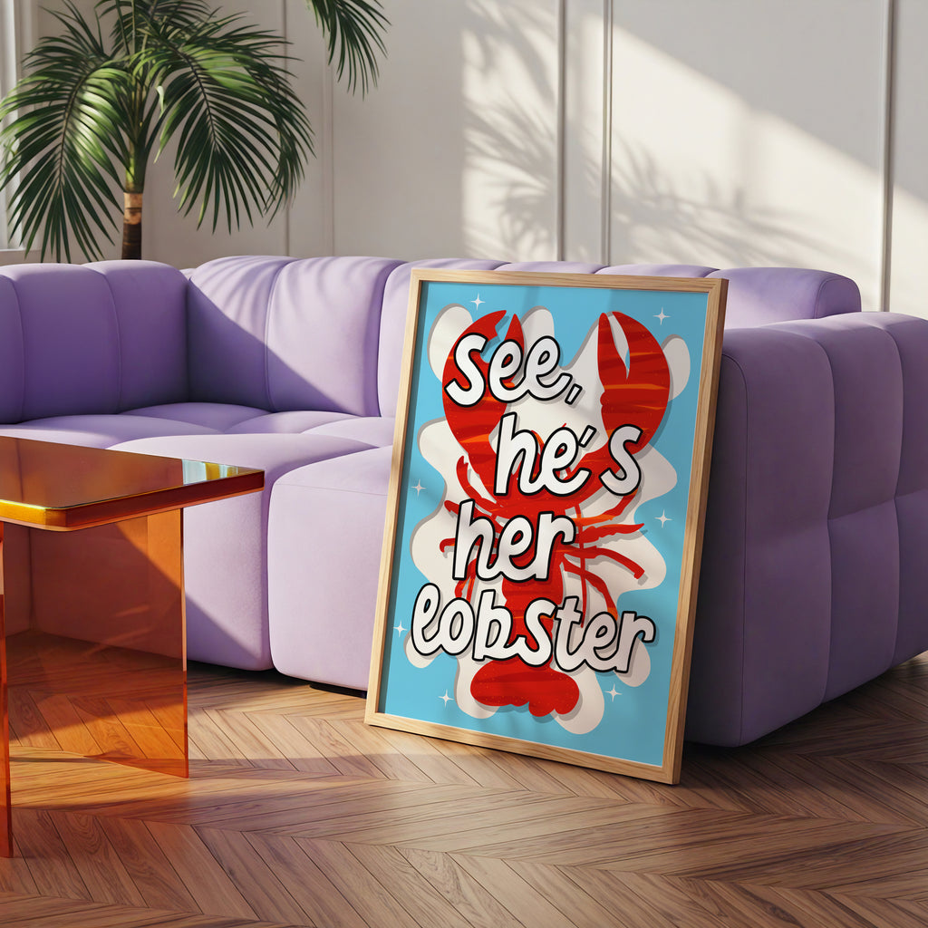 See, He's Her Lobster Friends Print