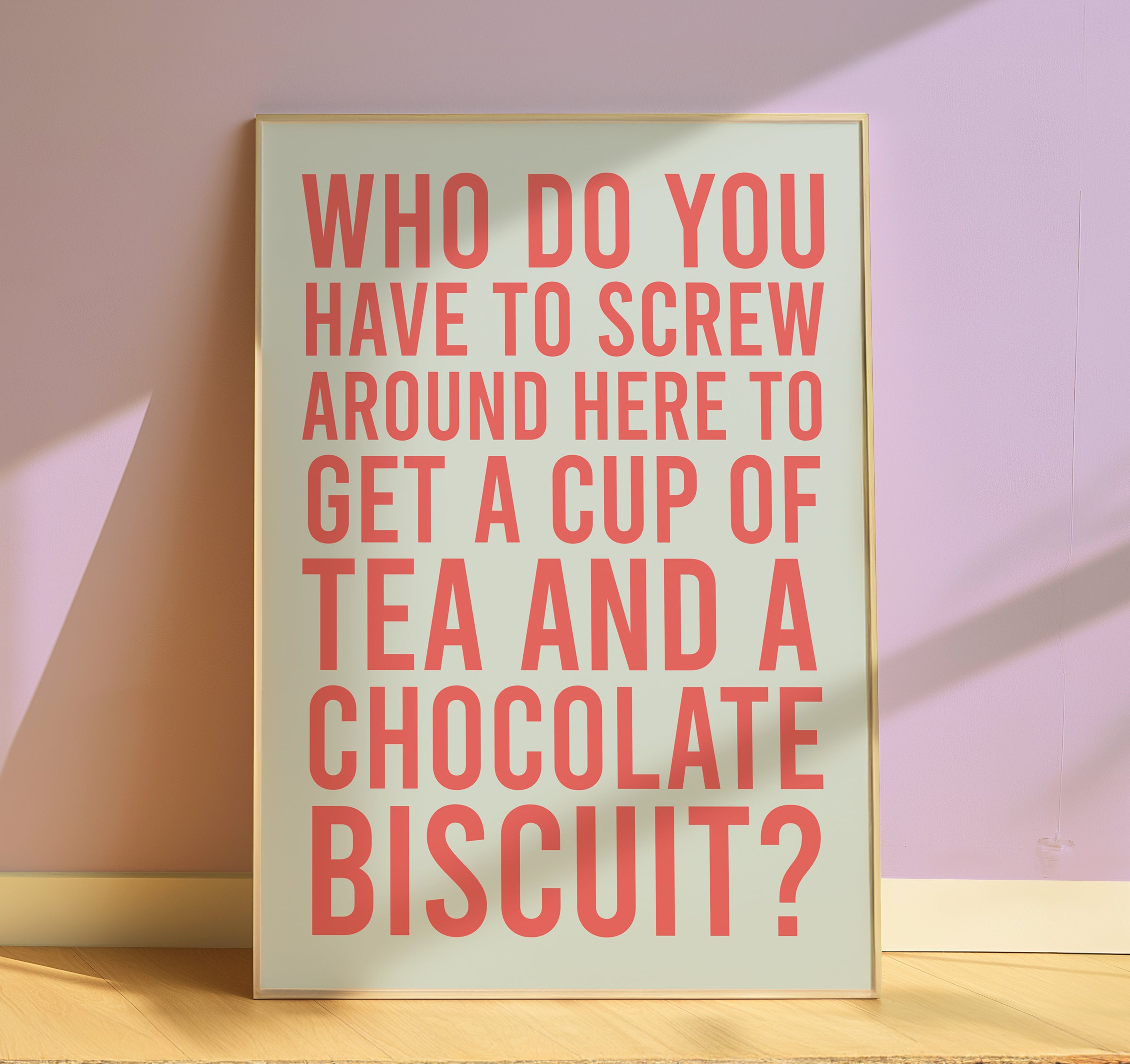 Who Do you Have to Screw Around Here- Love Actually Print