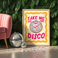 Take Me to the Disco Print