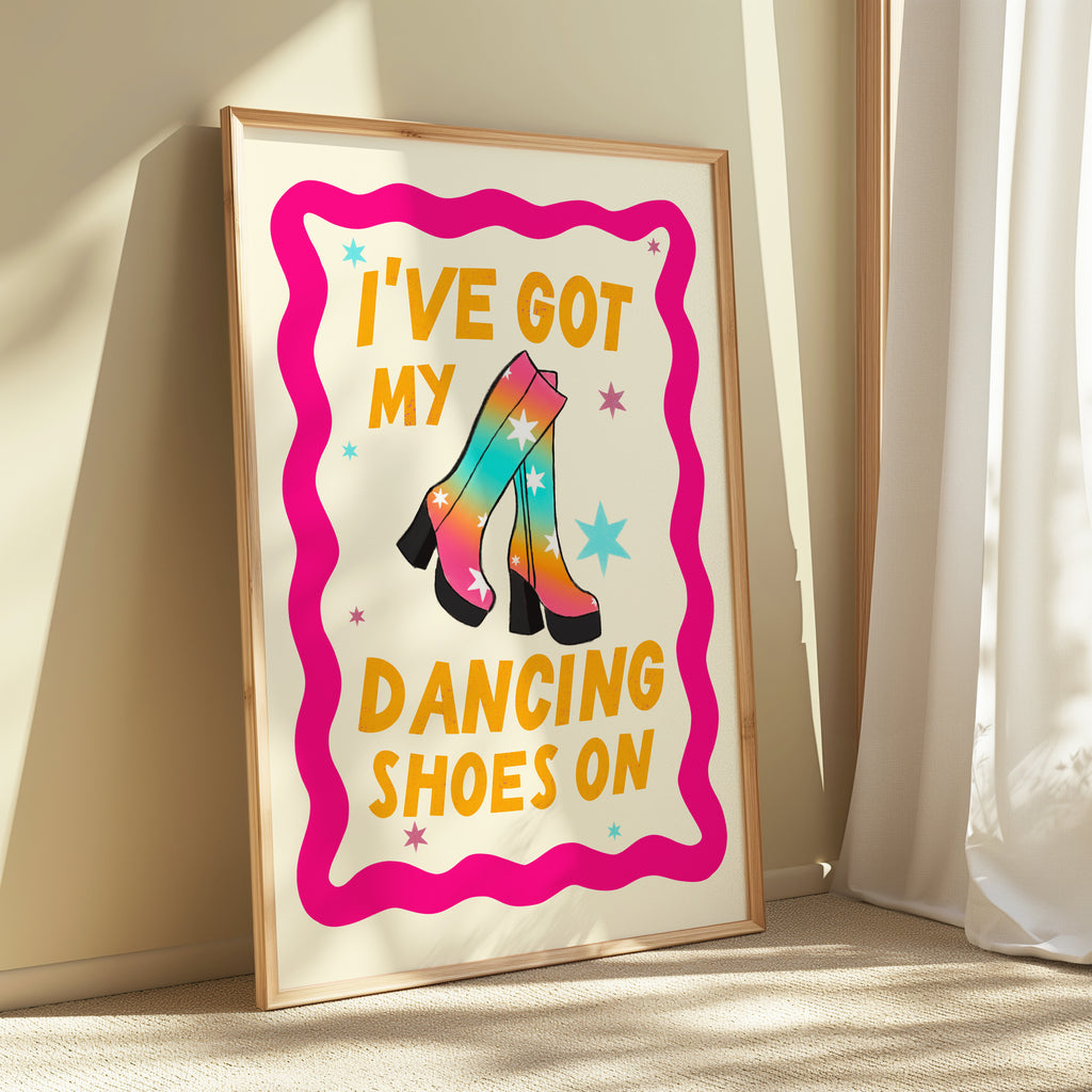 I’ve Got My Dancing Shoes On Print