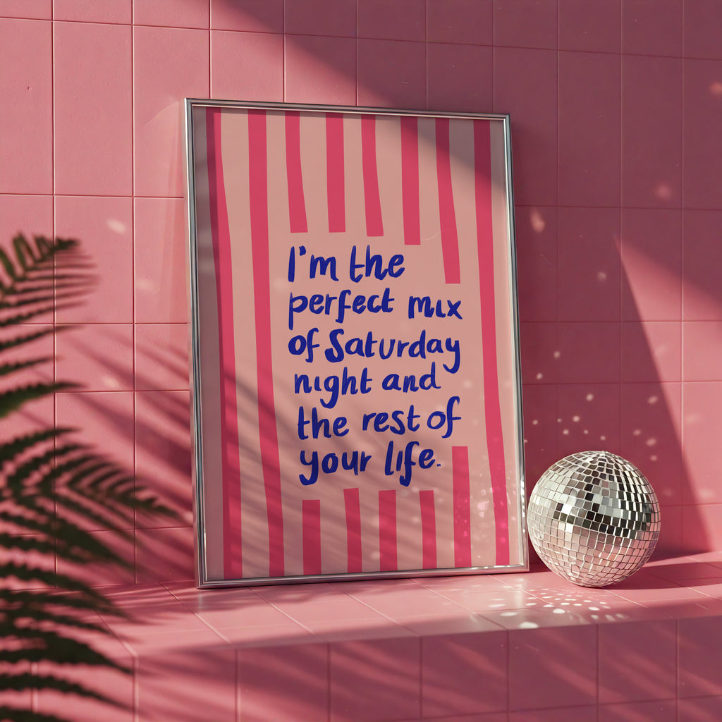 "I'm The Perfect Mix of Saturday Night and The Rest of Your Life" Print — Olivia Dean Inspired