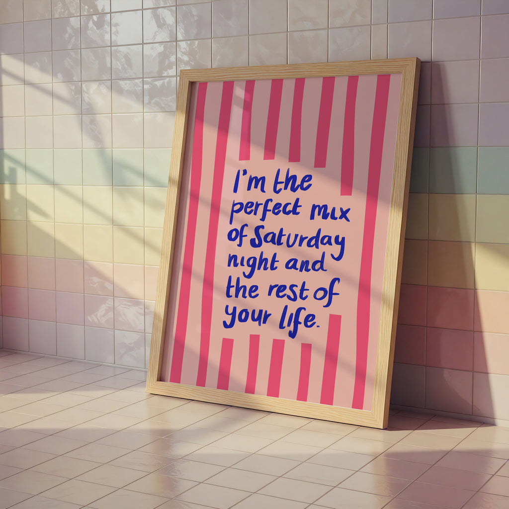 "I'm The Perfect Mix of Saturday Night and The Rest of Your Life" Print — Olivia Dean Inspired