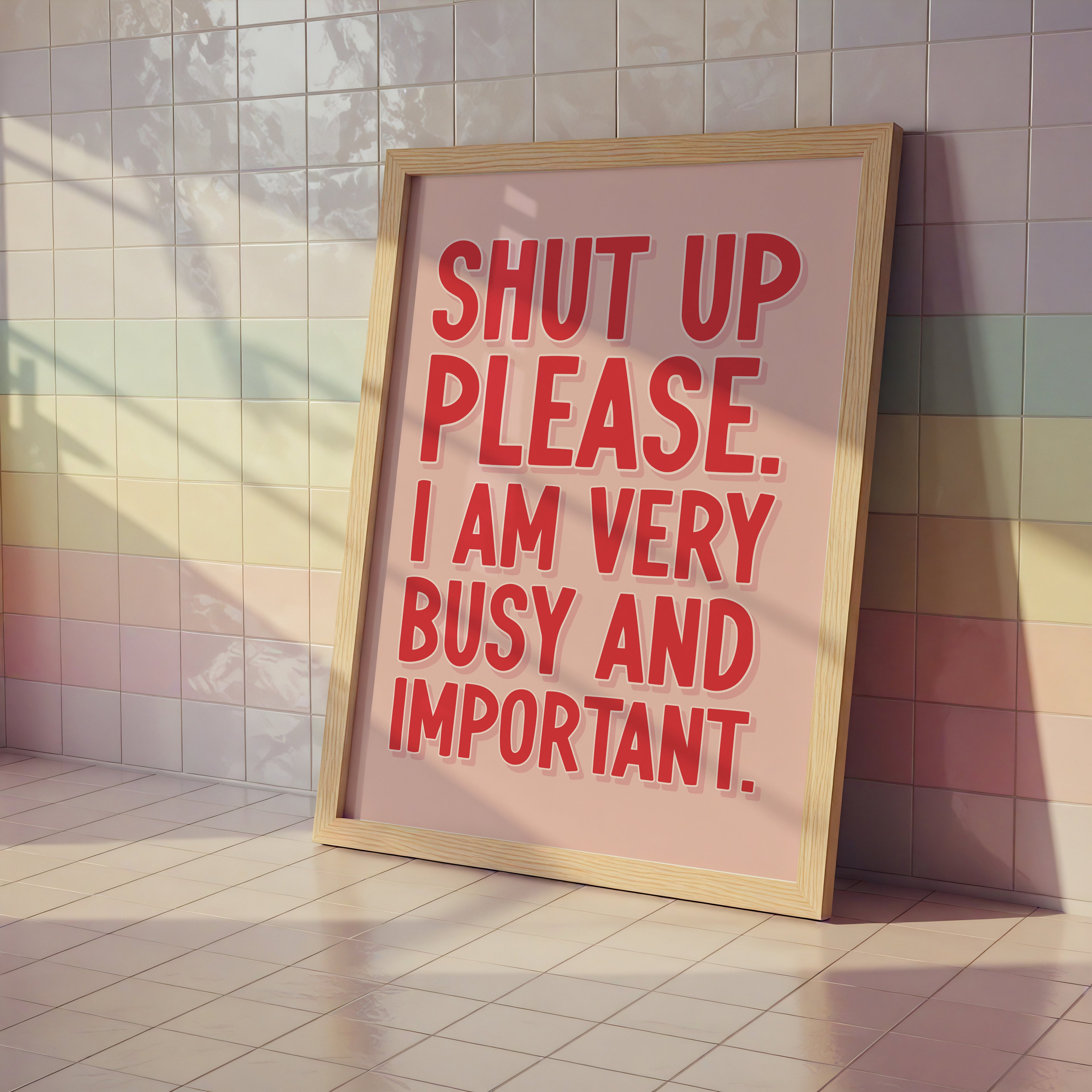 Shut Up Please, I am Very Busy and Important- Bridget Jones Print