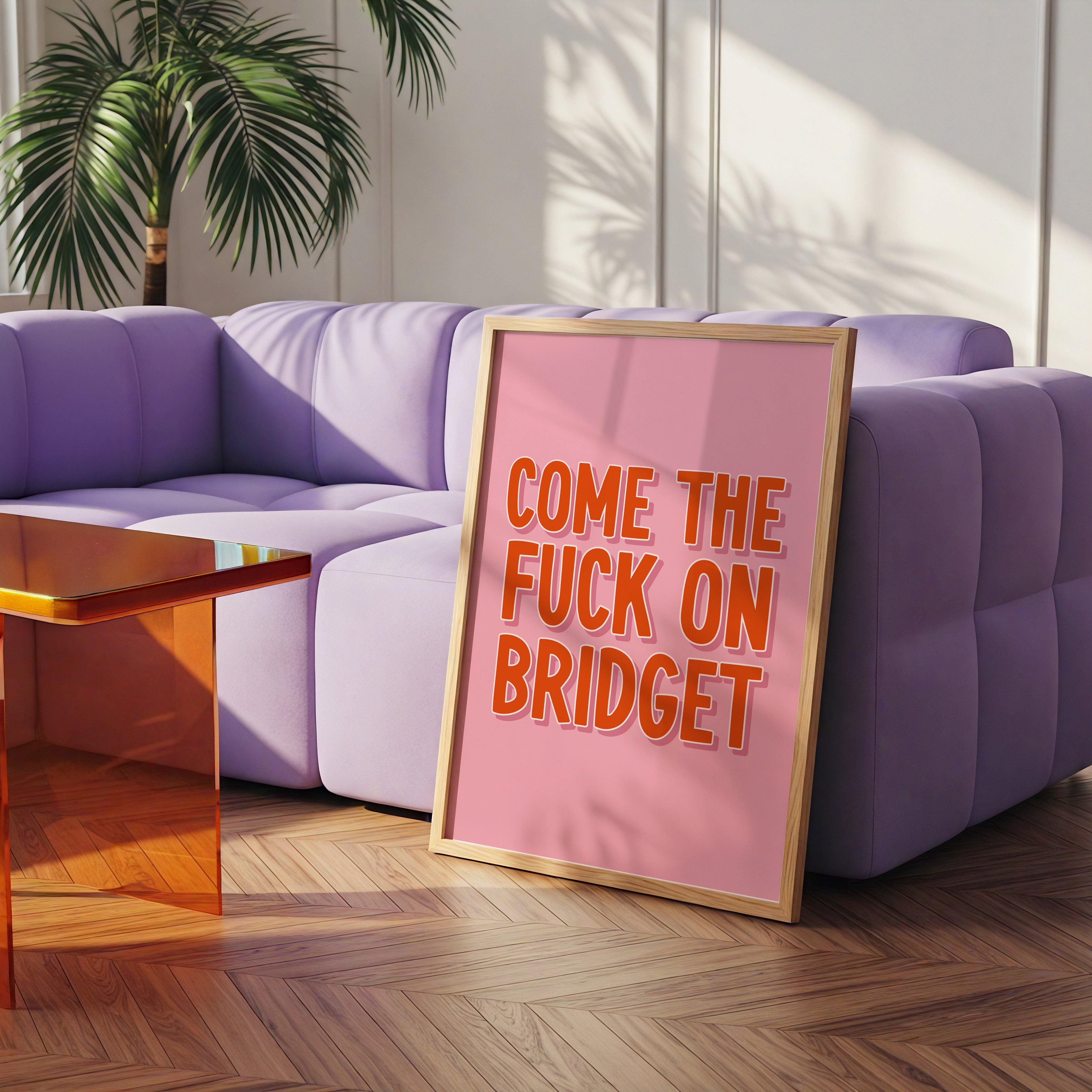 Come the Fuck On Bridget - Bridget Jones Print