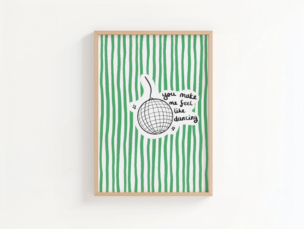 You Make Me Feel Like Dancing – Music Quote Print