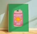 Whoop Ass – Bold Quote Print