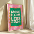 More Plants Less Problems Print