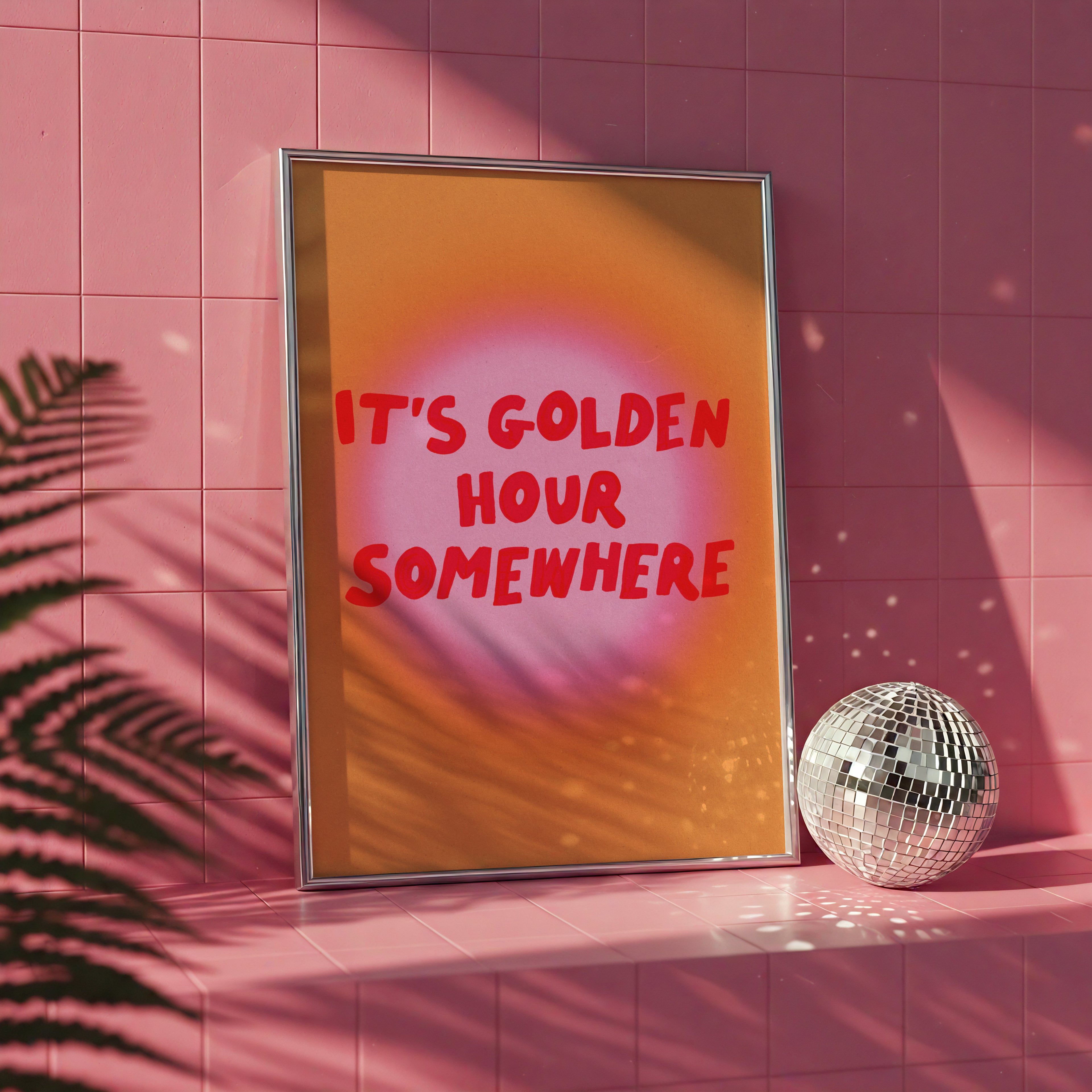 It’s Golden Hour Somewhere Print