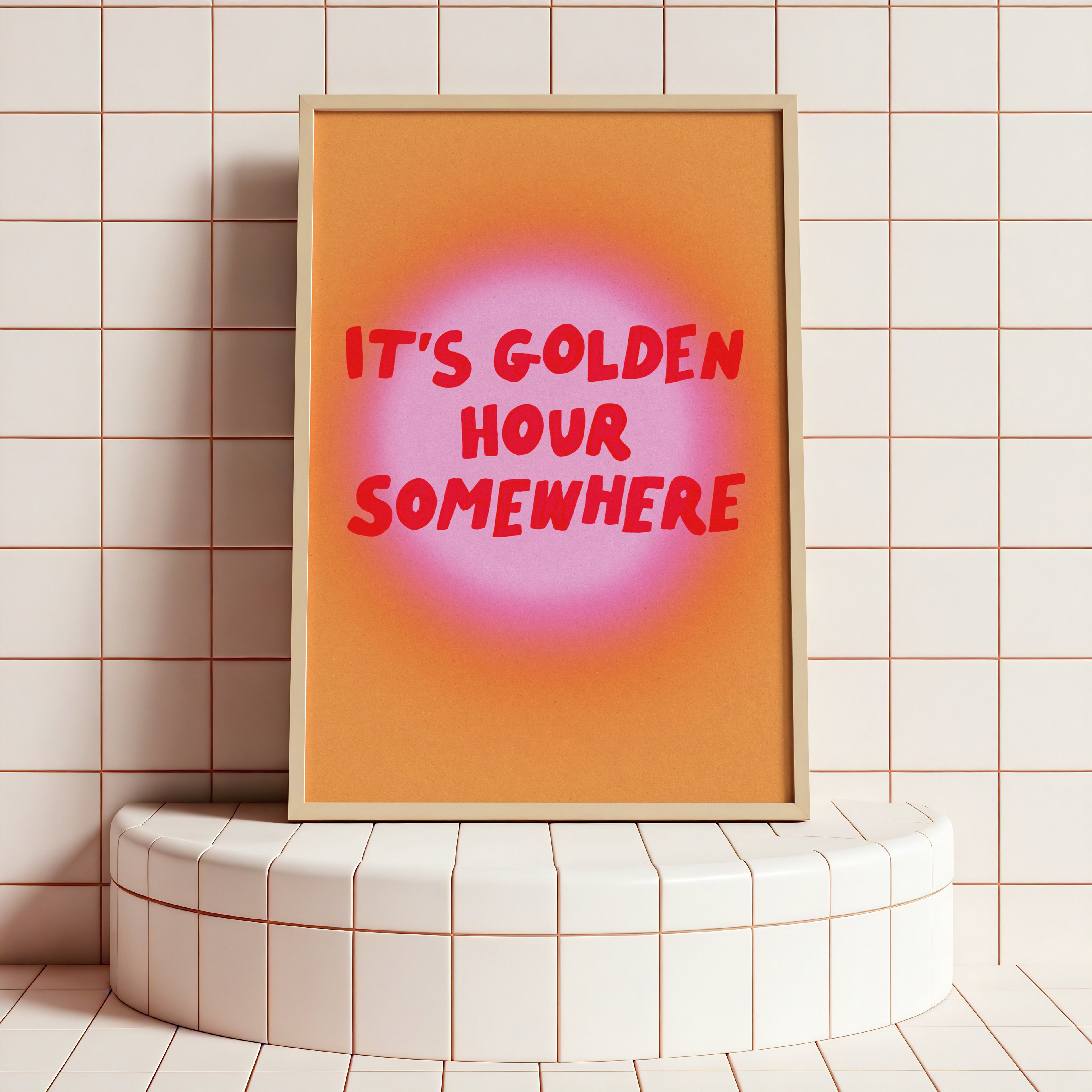 It’s Golden Hour Somewhere Print