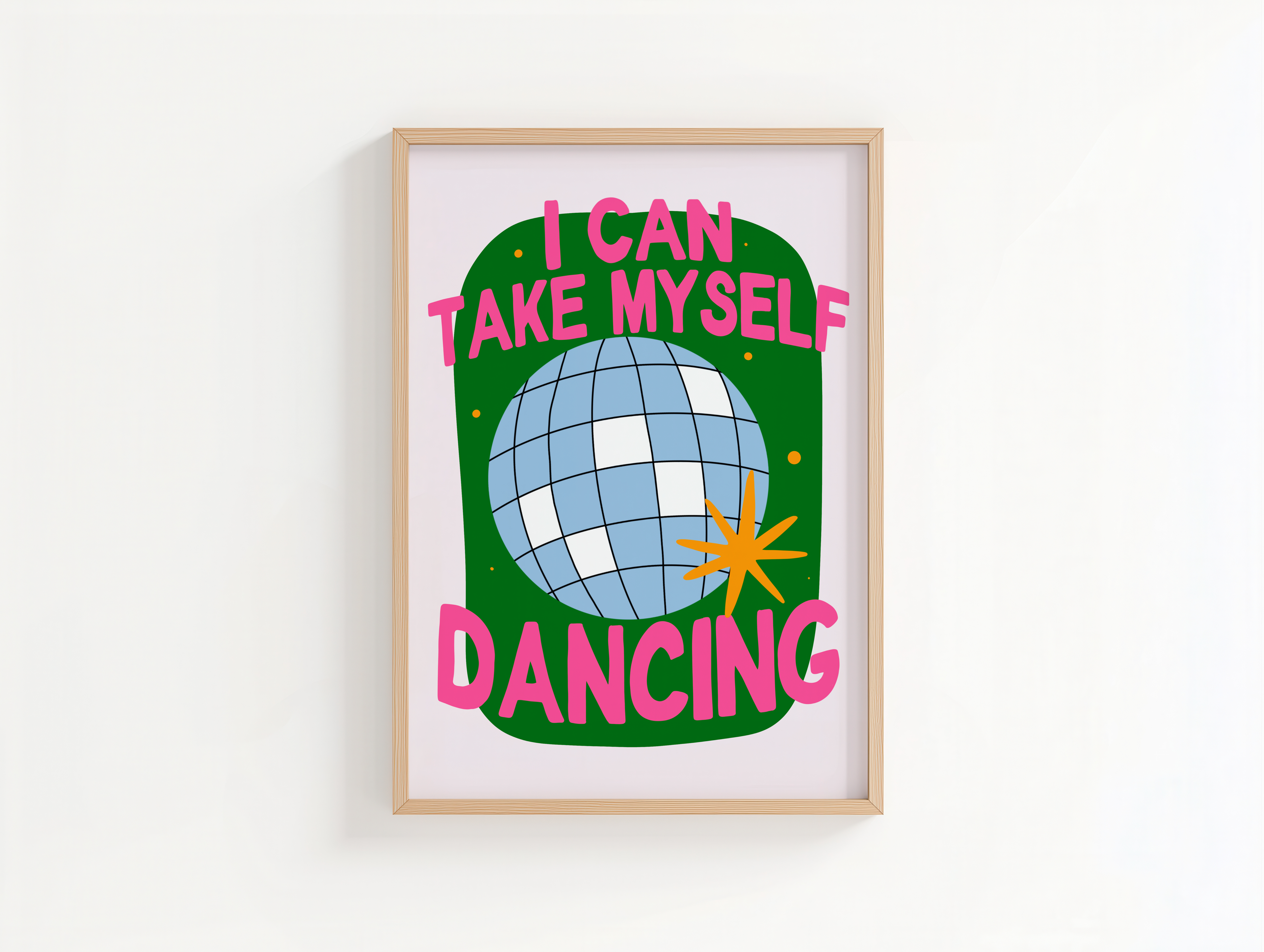 I Can Take Myself Dancing Print