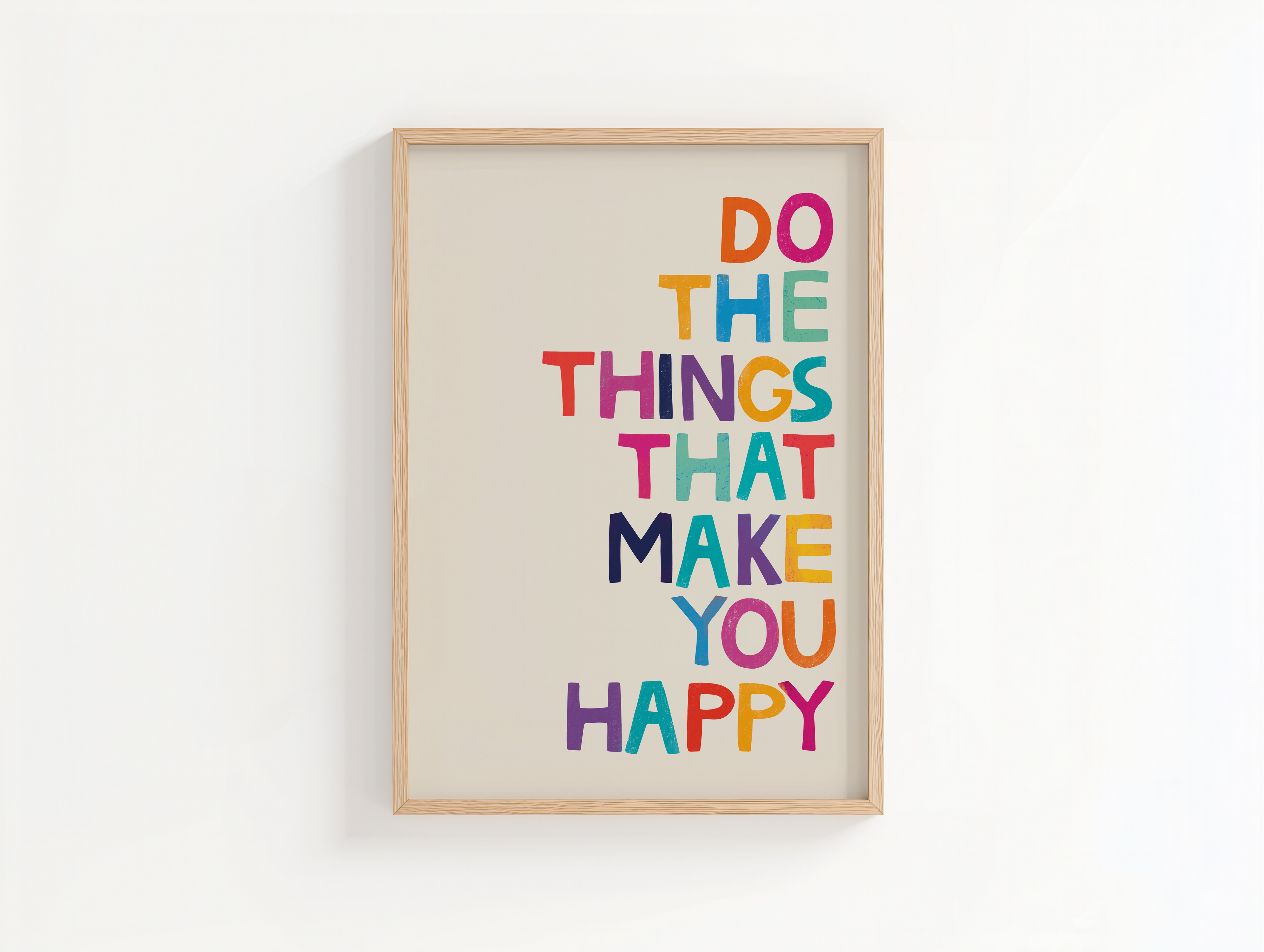 Do The Things That Make You Happy Print