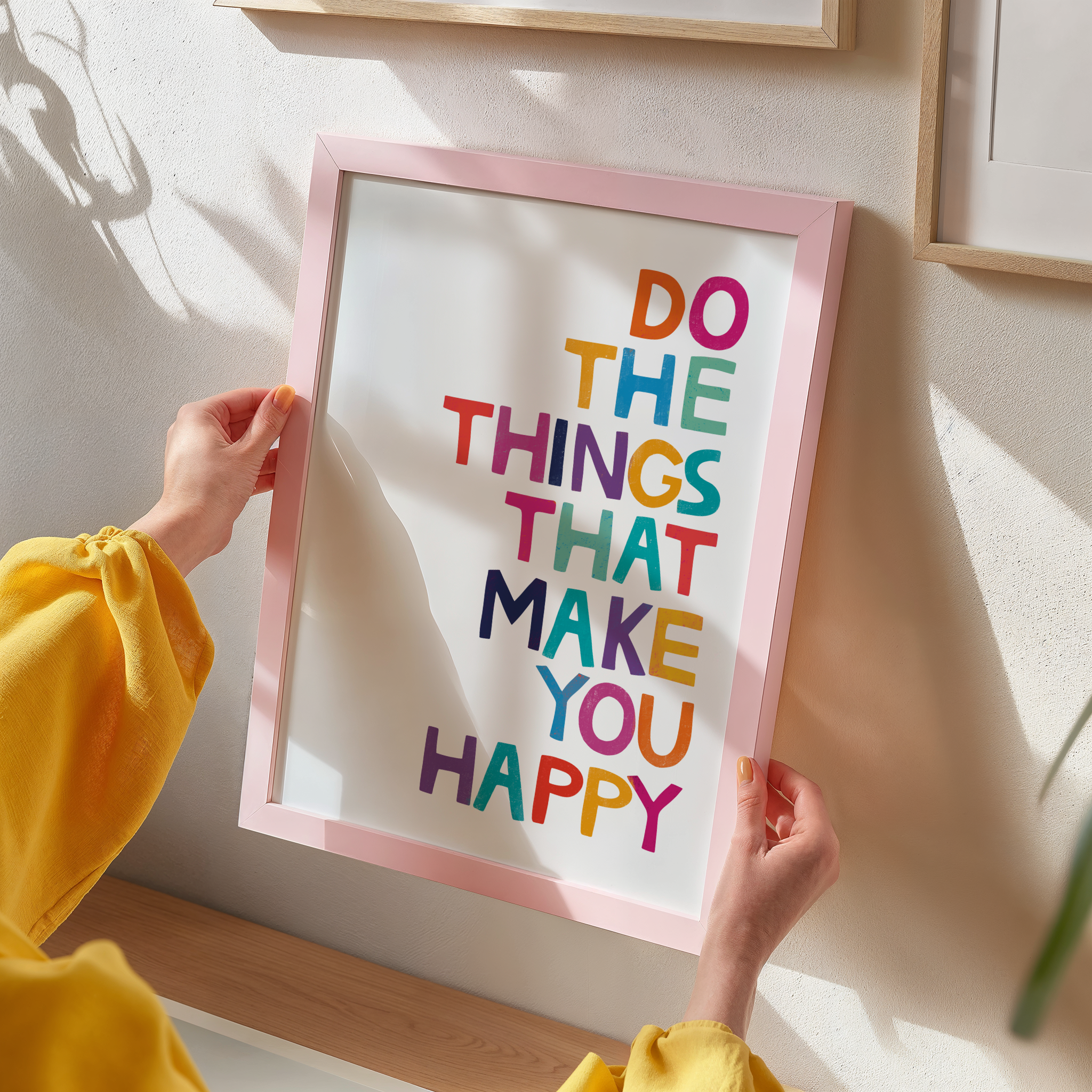 Do The Things That Make You Happy Print