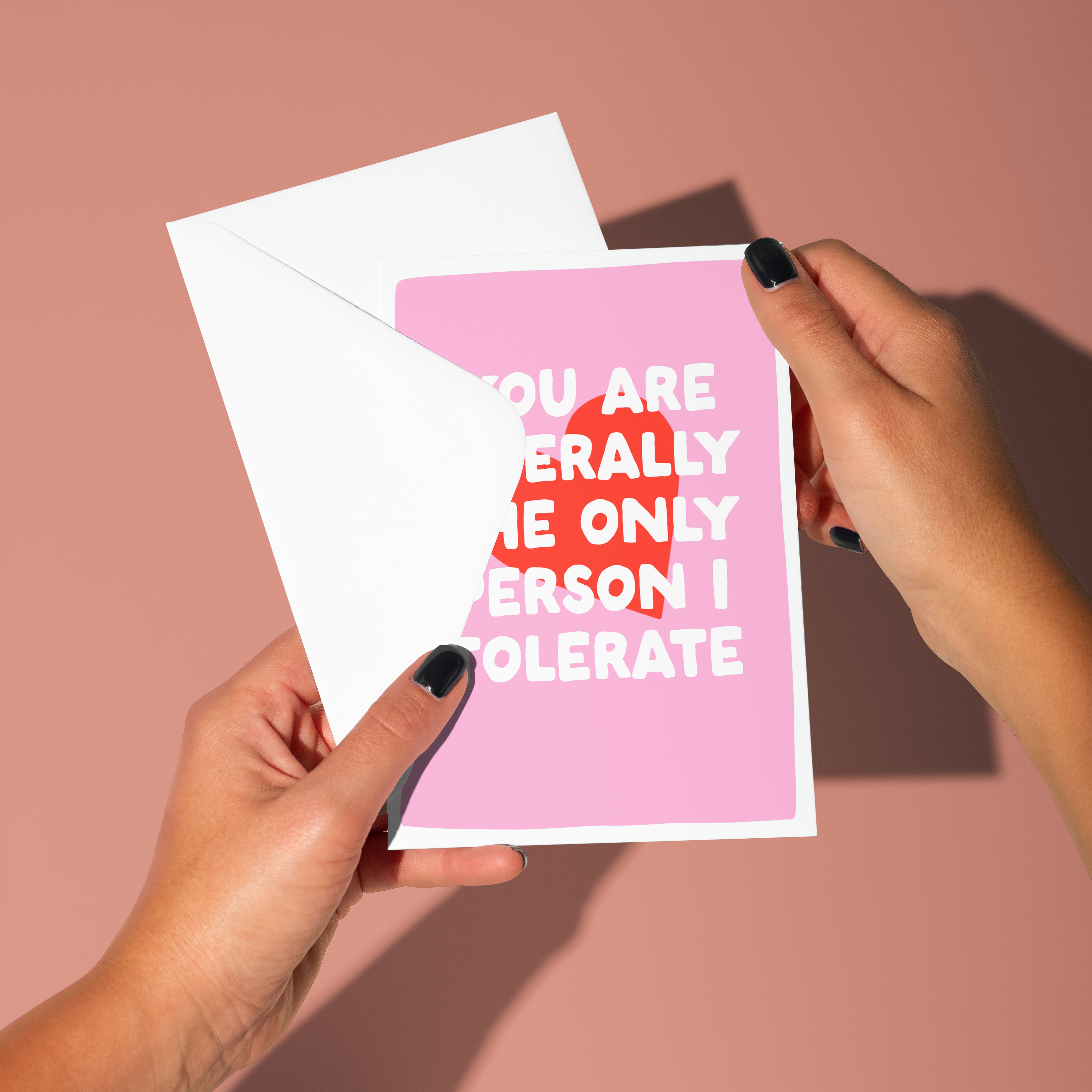 Funny Valentine’s or Friendship Card – “You’re The Only Person I Tolerate” (A6)