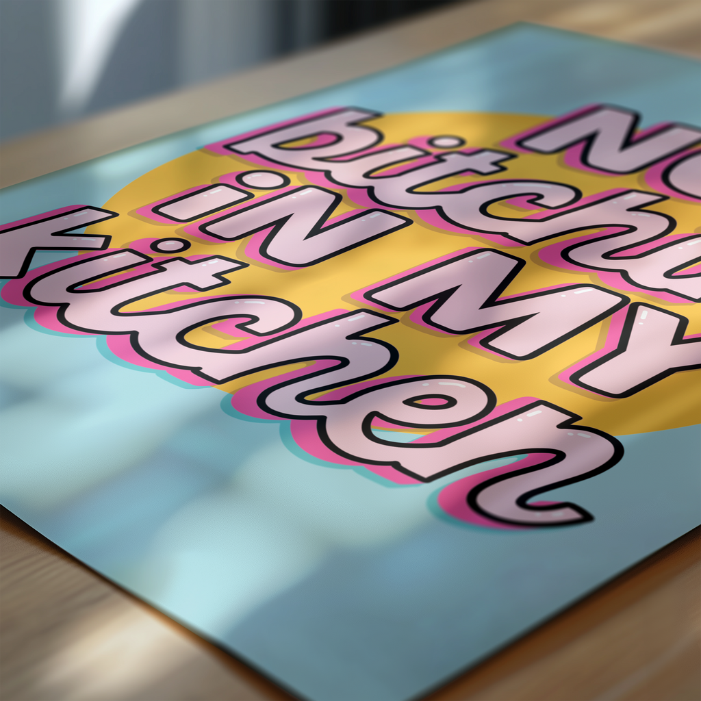No Bitchin In My Kitchen Print