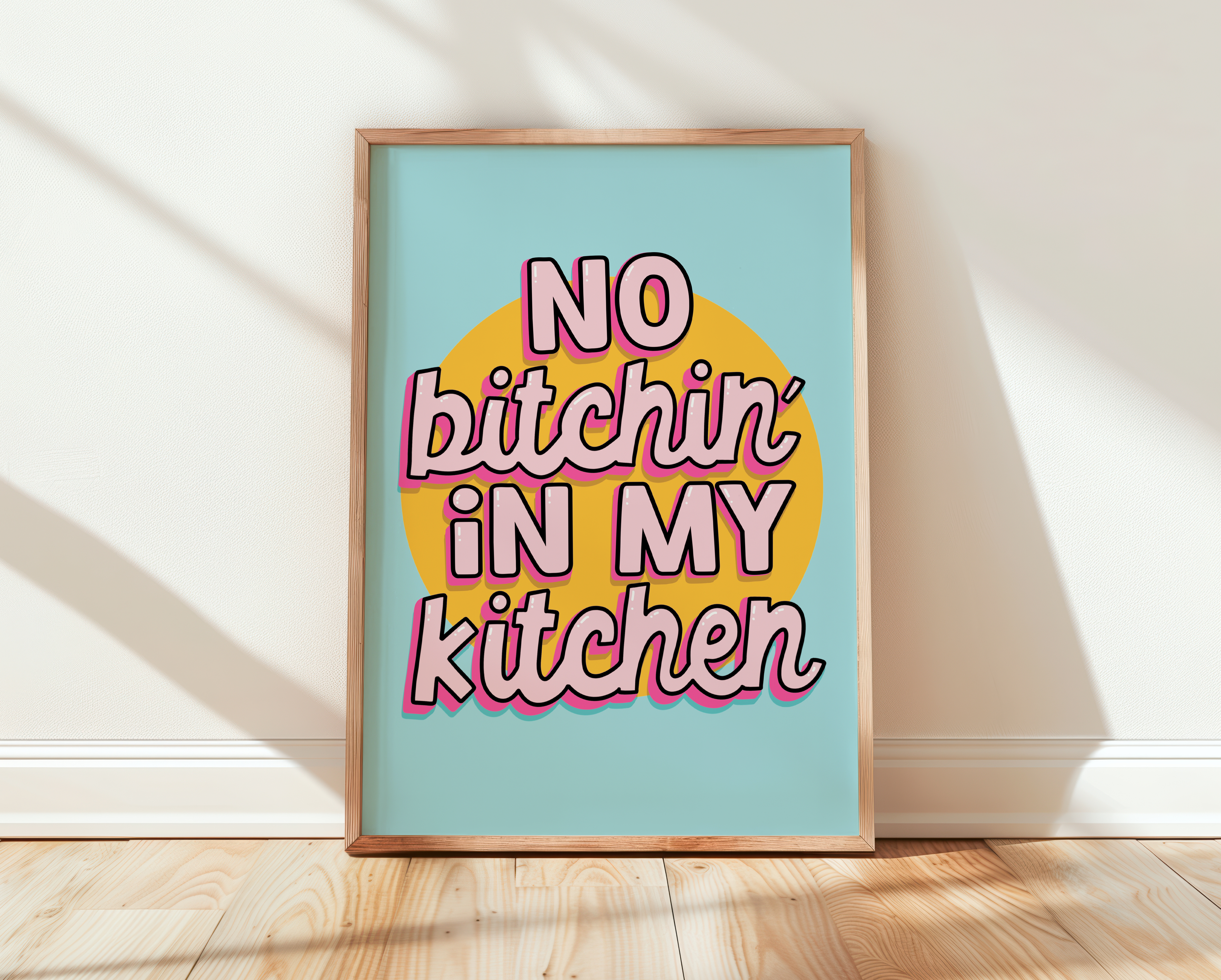 No Bitchin In My Kitchen Print