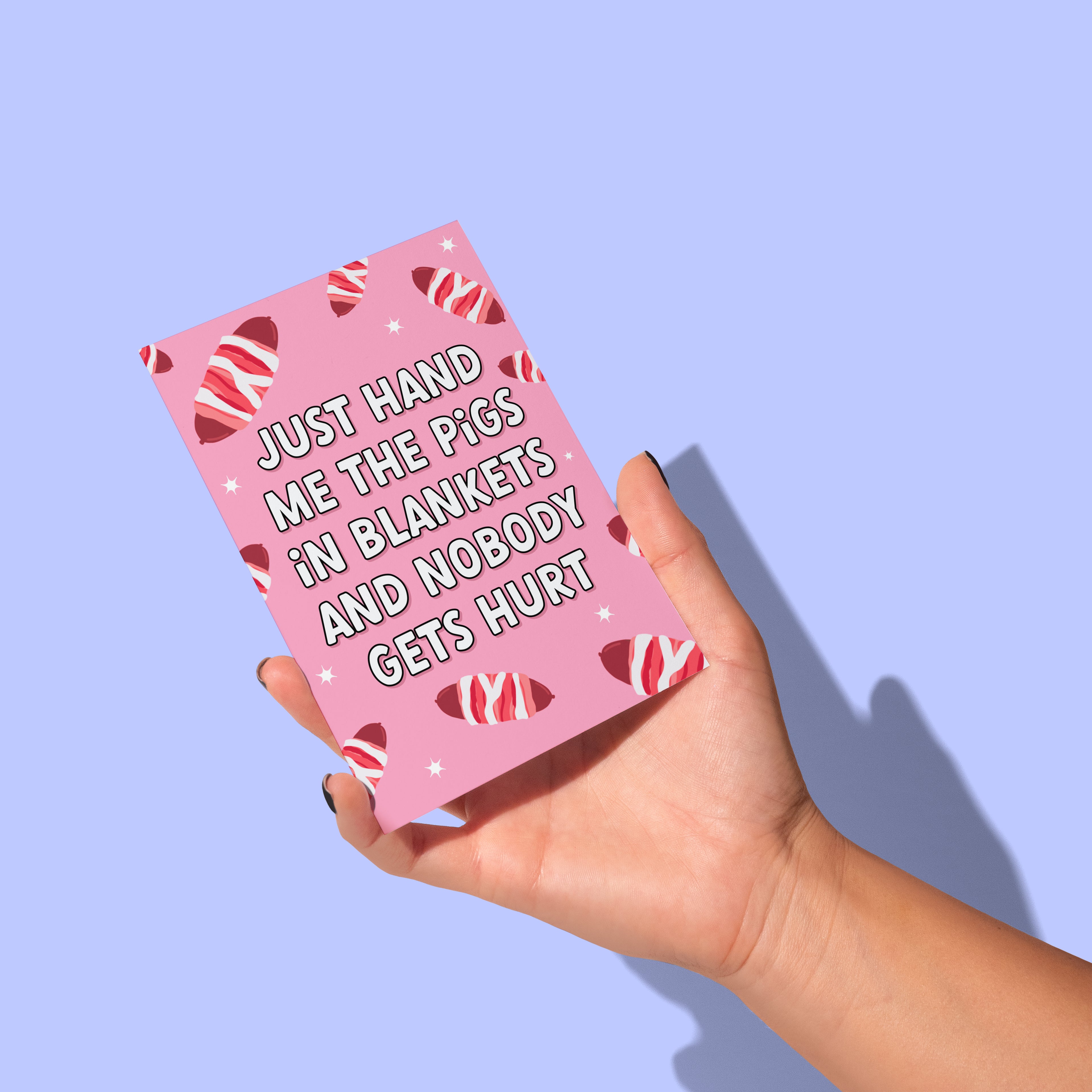 Just Hand Me the Pigs in Blankets Christmas Card