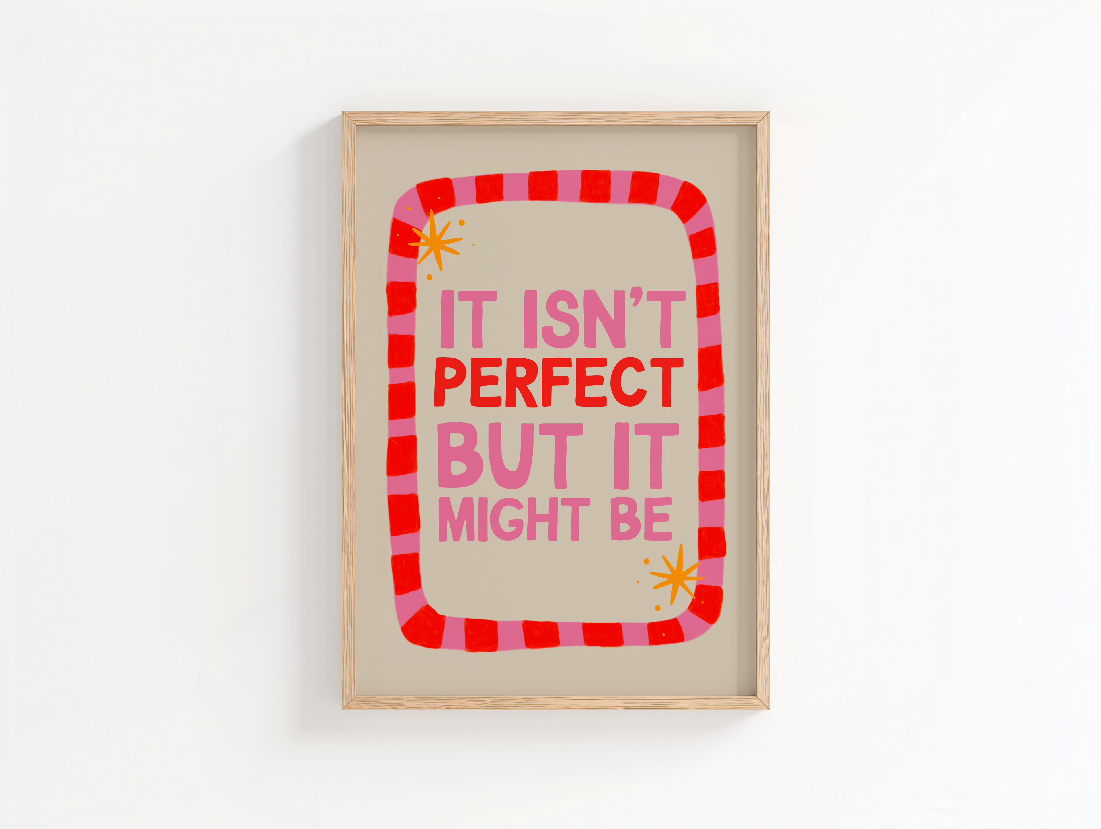 It Isn't Perfect But It Might Be Print