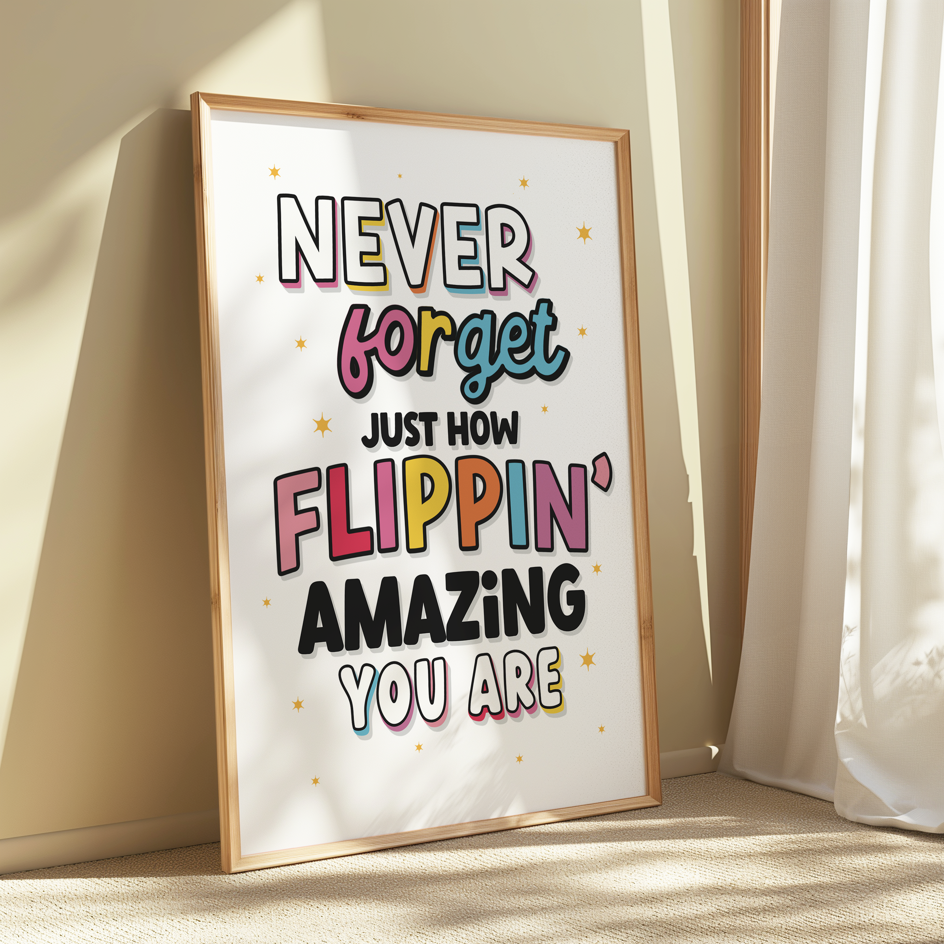 Never Forget How Flippin Amazing You Are Print
