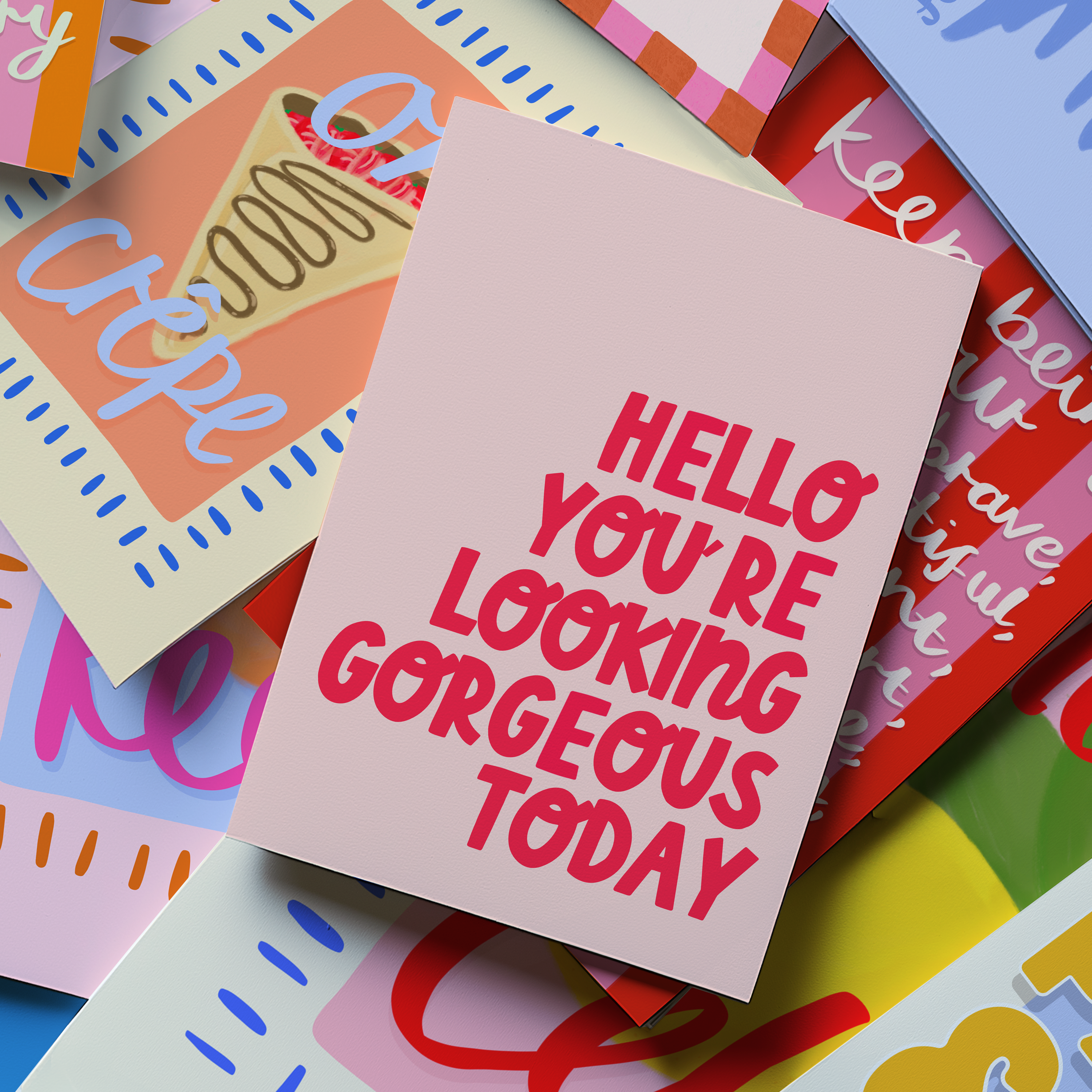 Hello You're Looking Gorgeous Today Print
